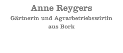  Anne Reygers Gärtnerin und Agrarbetriebswirtin aus Bork 