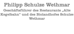  Philipp Schulze Wethmar Geschäftsführer des Restaurants „Alte Kegelbahn“ und des Biolandhofes Schulze Wethmar 