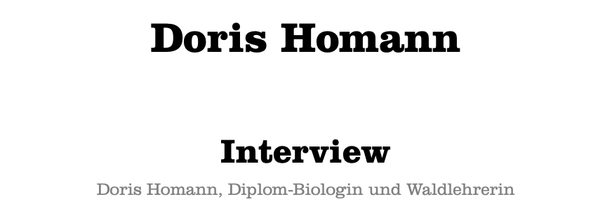  Doris Homann Interview Doris Homann, Diplom-Biologin und Waldlehrerin 